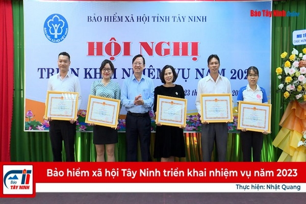 Bảo hiểm xã hội Tây Ninh triển khai nhiệm vụ năm 2023