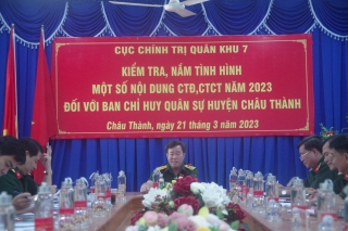 Cục Chính trị Quân khu 7: Kiểm tra hoạt động công tác Đảng, công tác chính trị tại Tây Ninh