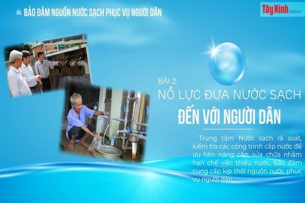 Bài 2: Nỗ lực đưa nước sạch đến với người dân