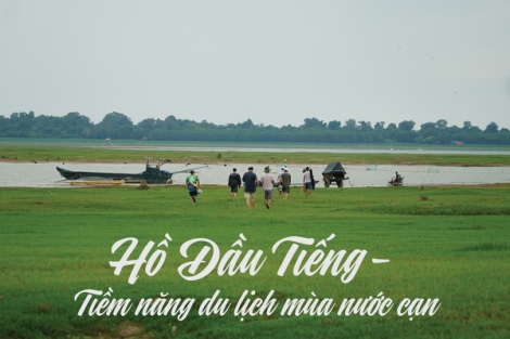 Hồ Dầu Tiếng - Tiềm năng du lịch mùa nước cạn