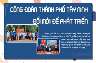 Công đoàn thành phố Tây Ninh - Đổi mới để phát triển