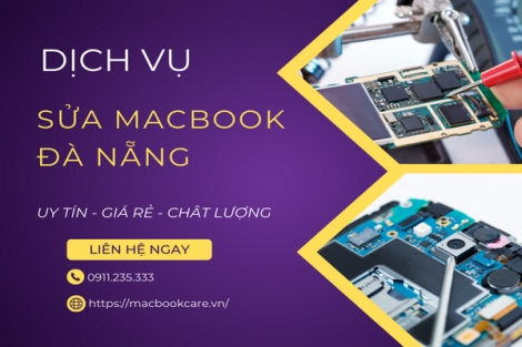 MacBook Care - TOP 1 đơn vị sửa MacBook Đà Nẵng uy tín nhất