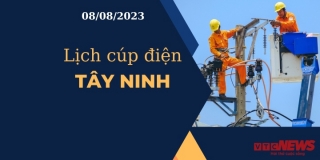 Lịch cúp điện hôm nay tại Tây Ninh ngày 08/08/2023