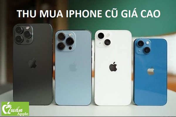 Thu mua iPhone cũ uy tín, giá cao TPHCM tại Tuấn Apple