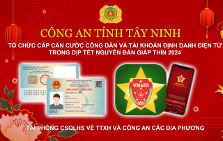 Công an Tây Ninh: Cấp căn cước công dân và tài khoản định danh điện tử trong dịp Tết