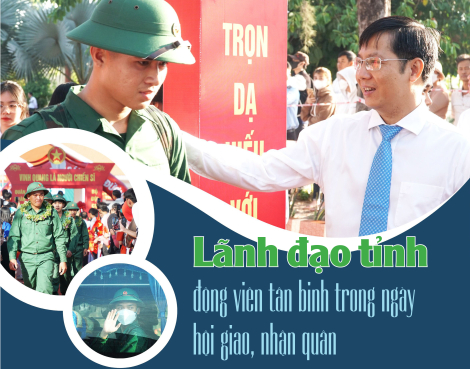 Lãnh đạo tỉnh động viên tân binh trong ngày hội giao, nhận quân