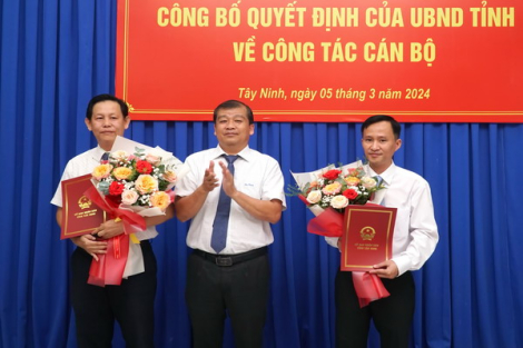 UBND tỉnh Tây Ninh: Trao quyết định điều động, bổ nhiệm cán bộ