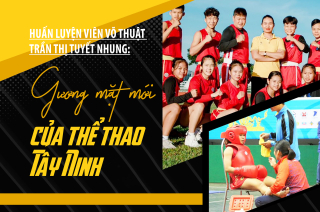 Huấn luyện viên võ thuật Trần Thị Tuyết Nhung: Gương mặt mới của thể thao Tây Ninh