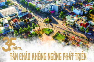 35 năm, Tân Châu không ngừng phát triển