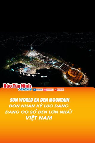 Sun World Ba Den Mountain đón nhận kỷ lục dâng đăng có số đèn lớn nhất Việt Nam