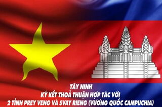 Tây Ninh ký kết thoả thuận hợp tác với 2 tỉnh Prey Veng và Svay Rieng (Vương quốc Campuchia)