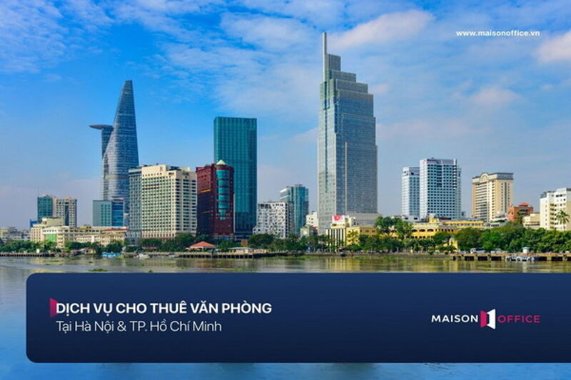 Maison Office - Giải pháp thuê văn phòng hiện đại cho doanh nghiệp