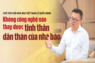 Ông Lê Quốc Minh: Không công nghệ nào thay đổi được tinh thần dấn thân của nhà báo