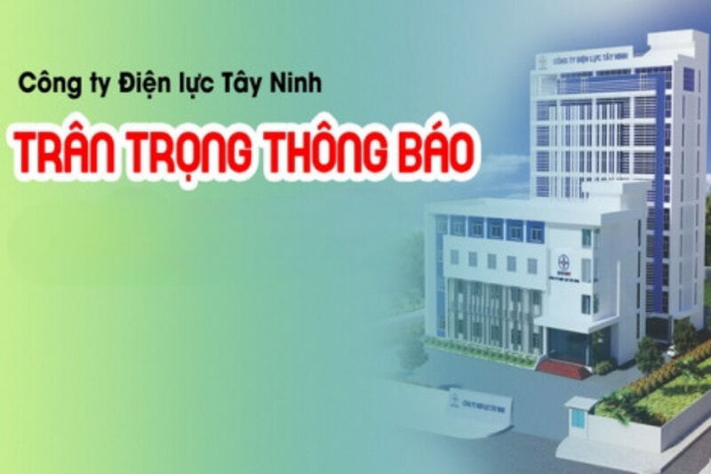 Công ty Điện lực Tây Ninh trân trọng thông báo