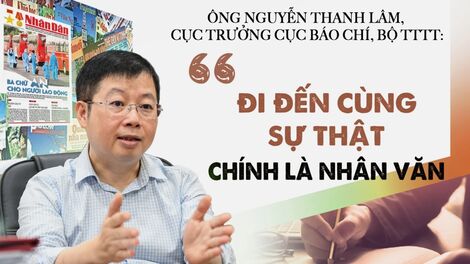 Đi đến cùng sự thật chính là nhân văn