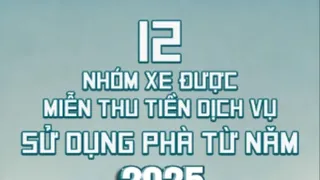 12 nhóm xe được miễn thu tiền dịch vụ sử dụng phà từ 2025