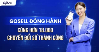 GoSELL đồng hành cùng hơn 18.000 chuyển đổi số thành công