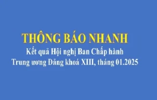 Thông báo nhanh kết quả Hội nghị Ban Chấp hành Trung ương Đảng khoá XIII, tháng 1.2025