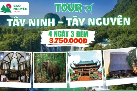 Tour Tây Ninh đi Tây Nguyên mới lạ và hấp dẫn nhất