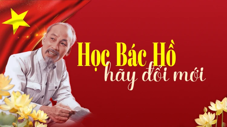 Học Bác Hồ, hãy đổi mới