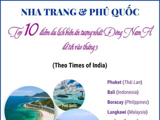 Nha Trang và Phú Quốc - Top 10 điểm du lịch biển ấn tượng nhất Đông Nam Á để tới vào tháng 3