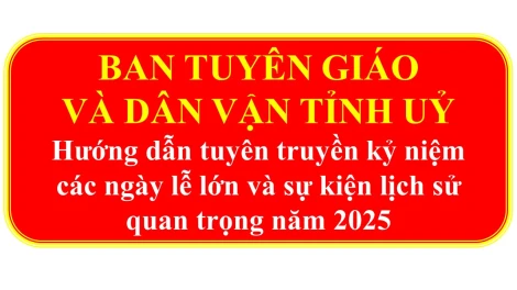 15 sự kiện lịch sử cần tập trung tuyên truyền trong năm 2025