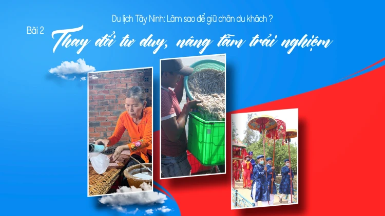 Bài 2: Thay đổi tư duy, nâng tầm trải nghiệm