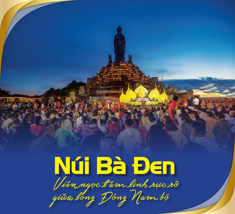 Núi Bà Đen - Viên ngọc tâm linh rực rỡ giữa lòng Đông Nam bộ