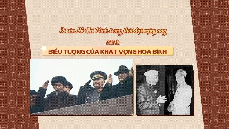 Bài 2: Biểu tượng của khát vọng hoà bình