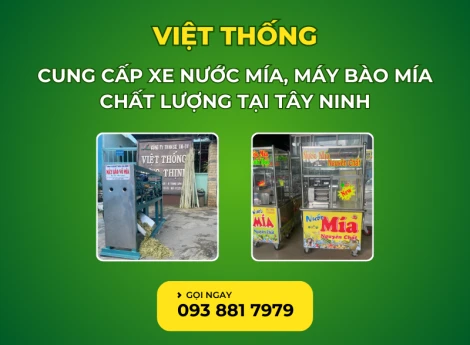 Cung cấp xe nước mía, máy bào mía chất lượng tại Tây Ninh