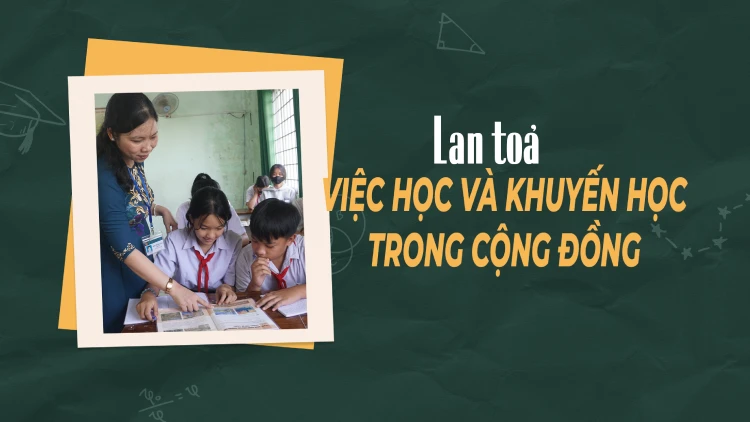 Lan toả việc học và khuyến học trong cộng đồng