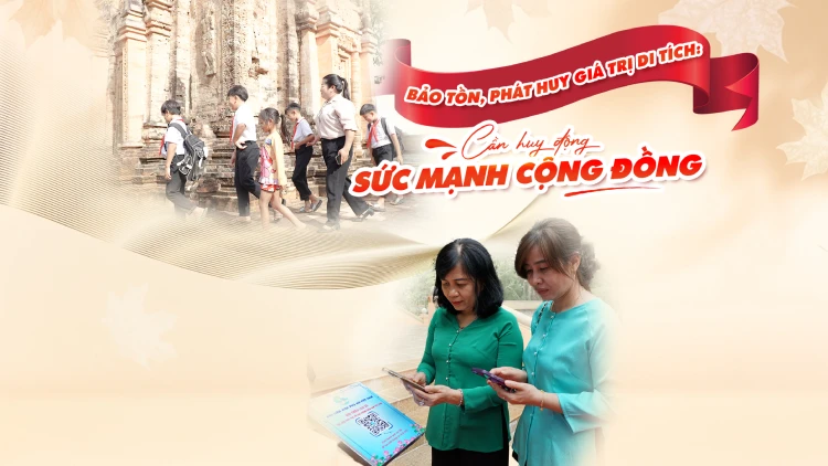 Bảo tồn, phát huy giá trị di tích: Cần huy động sức mạnh cộng đồng