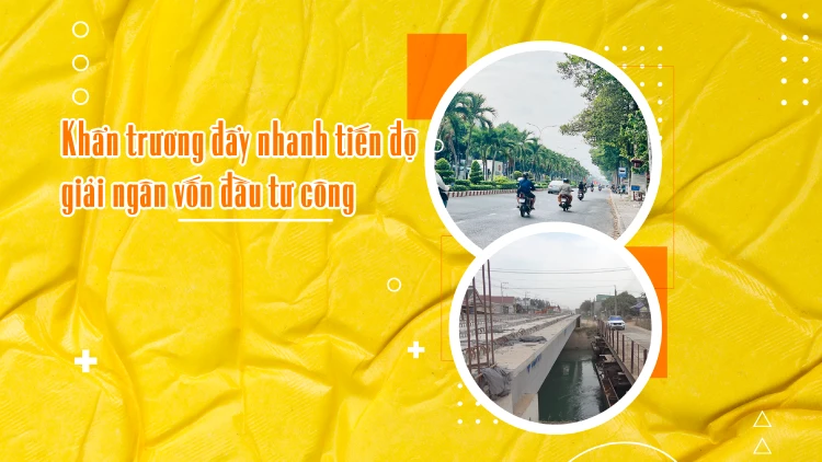 Khẩn trương đẩy nhanh tiến độ giải ngân vốn đầu tư công