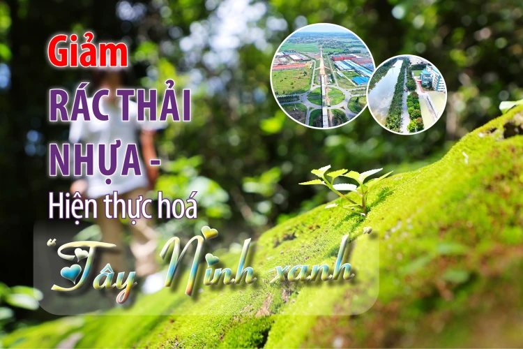 Giảm rác thải nhựa - Hiện thực hoá “Tây Ninh xanh”