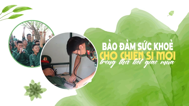 Bảo đảm sức khoẻ cho chiến sĩ mới trong thời tiết giao mùa