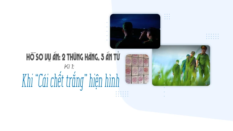 Kì 1: Khi “Cái chết trắng” hiện hình
