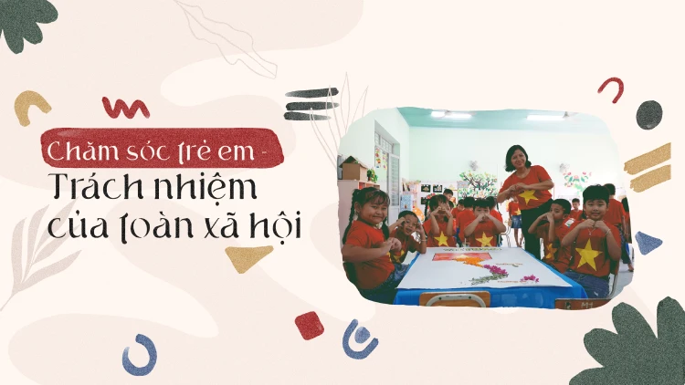 Chăm sóc trẻ em - Trách nhiệm của toàn xã hội