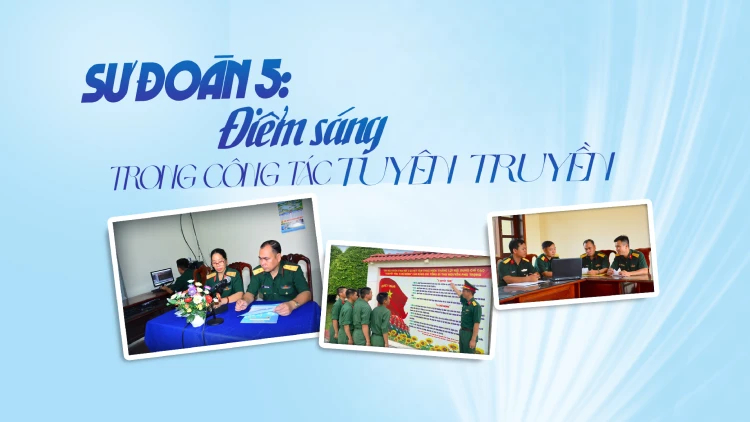 Sư đoàn 5: Điểm sáng trong công tác tuyên truyền