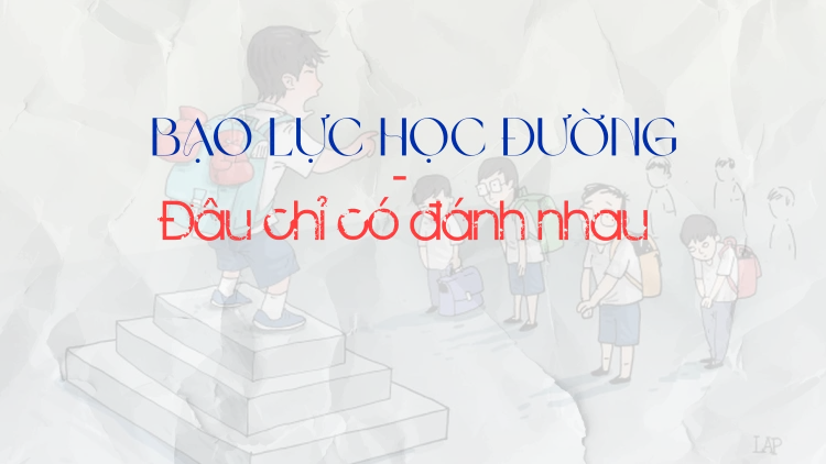 Bạo lực học đường - Đâu chỉ có đánh nhau