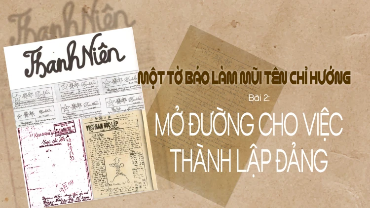 Bài 2: Mở đường cho việc thành lập Đảng