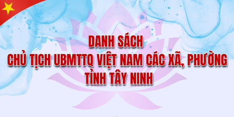 Danh sách Chủ tịch UBMTTQ Việt Nam các xã, phường tỉnh Tây Ninh