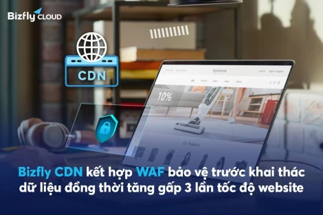 Khám phá lợi ích vượt trội của Bizfly cloud CDN – Giải pháp tối ưu cho website doanh nghiệp