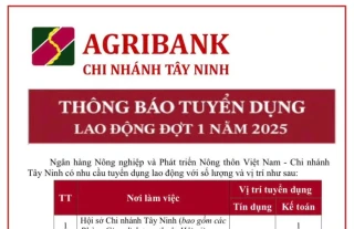 Agribank chi nhánh Tây Ninh:
Thông báo tuyển dụng lao động đợt 1 năm 2025