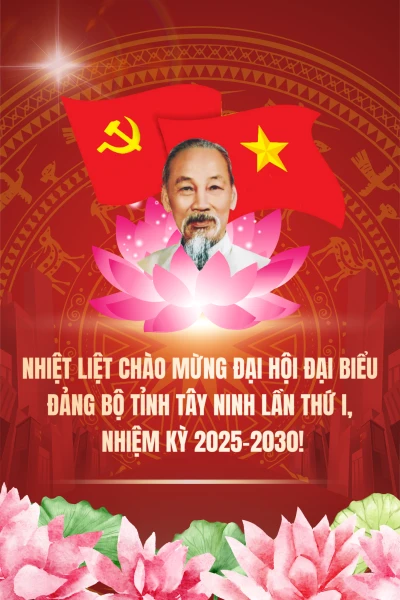 Nhiệt liệt chào mừng Đại hội đại biểu Đảng bộ tỉnh Tây Ninh lần thứ I, nhiệm kỳ 2025-2030